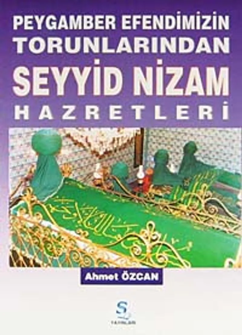 Peygamber Efendimizin Torunlarından Seyyid Nizam Hazretleri