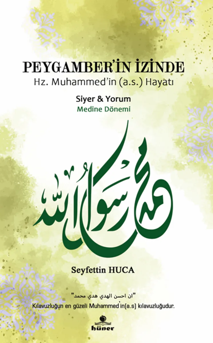 Peygamber'in İzinde Hz. Muhammed'in (a.s.) Hayatı Medine Dönemi