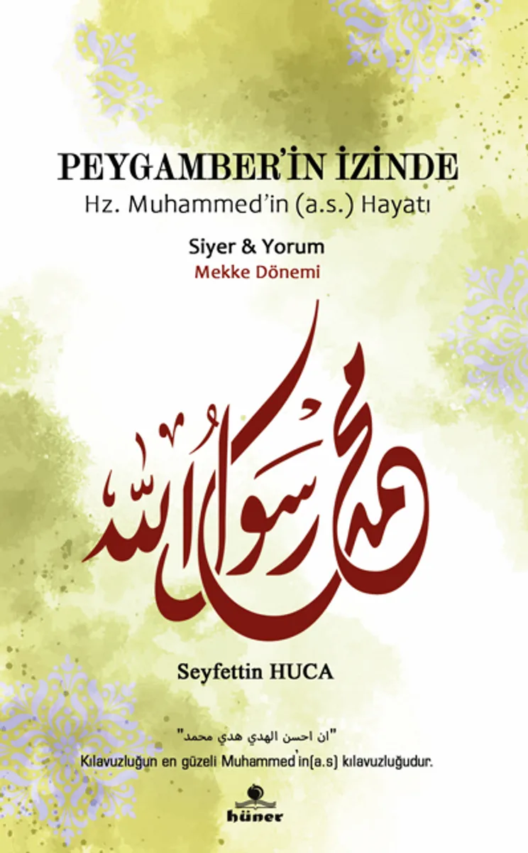 Peygamber'in İzinde Hz. Muhammed'in (a.s.) Hayatı Mekke Dönemi
