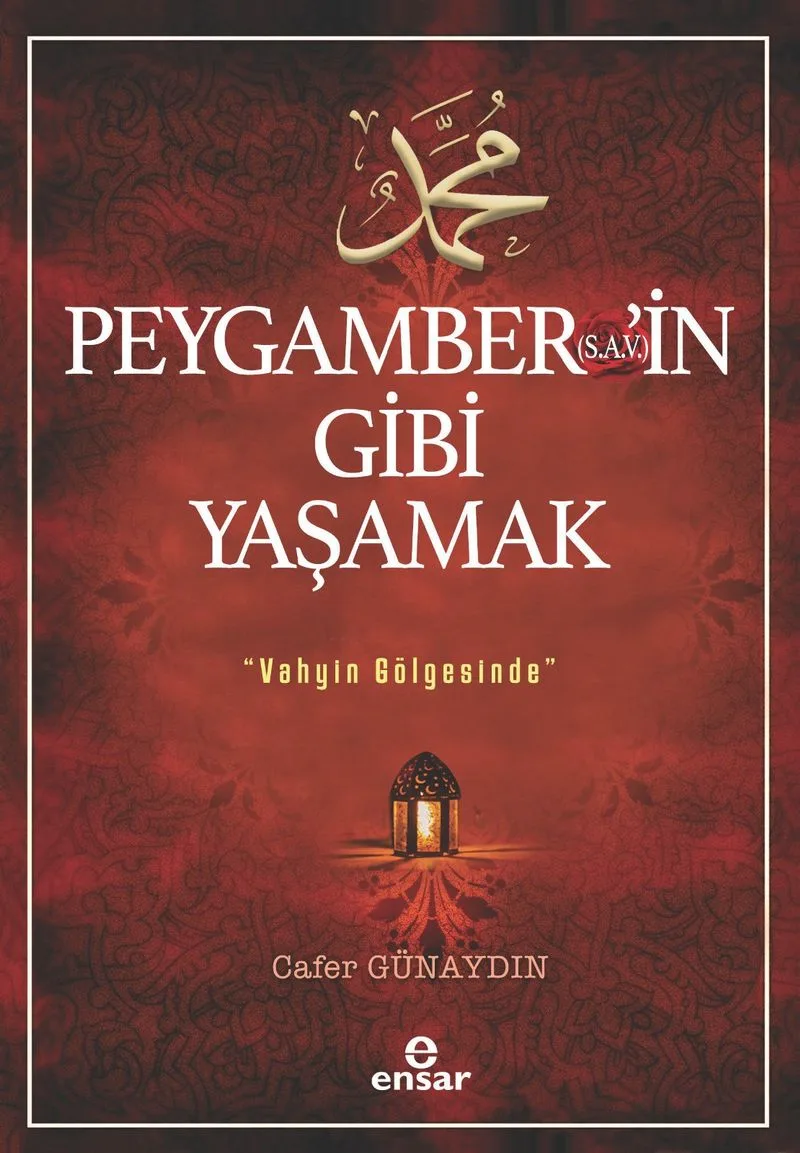 Peygamber'in (s.a.v) Gibi Yaşamak Vahyin Gölgesinde