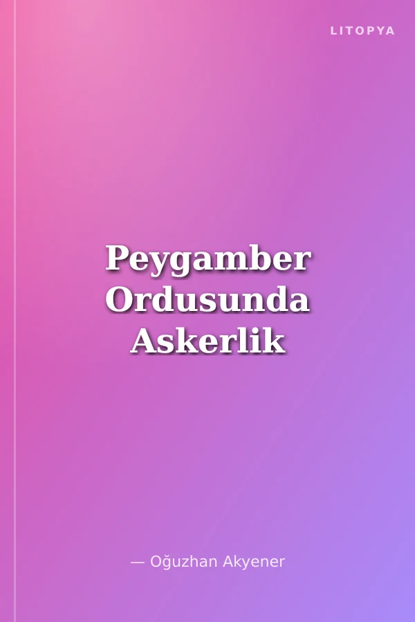 Peygamber Ordusunda Askerlik