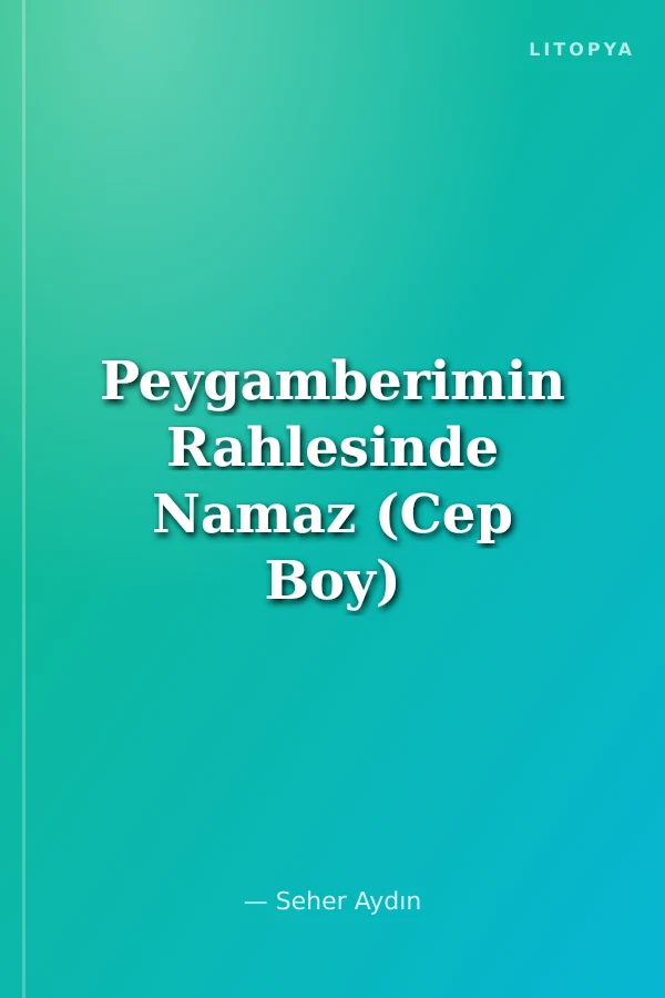 Peygamberimin Rahlesinde Namaz (Cep Boy)