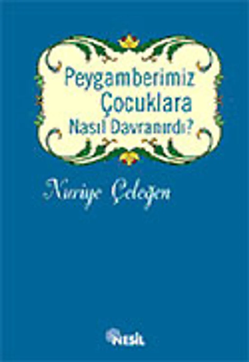 Peygamberimiz Çocuklara Nasıl Davranırdı?