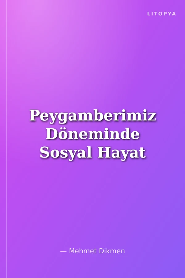 Peygamberimiz Döneminde Sosyal Hayat