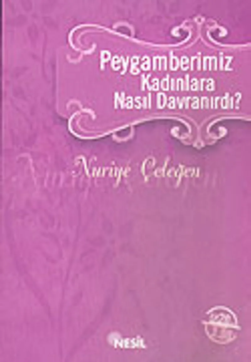 Peygamberimiz Kadınlara Nasıl Davranırdı?
