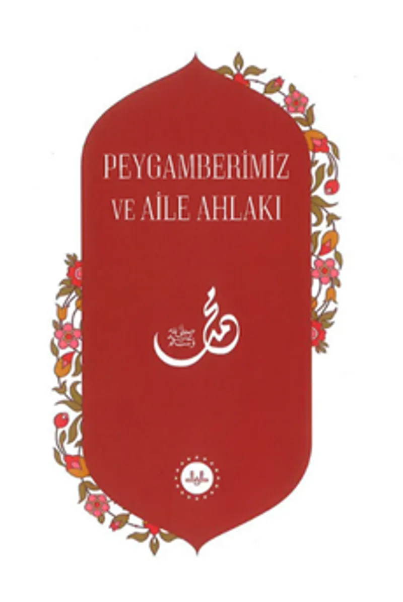 Peygamberimiz ve Aile Ahlakı