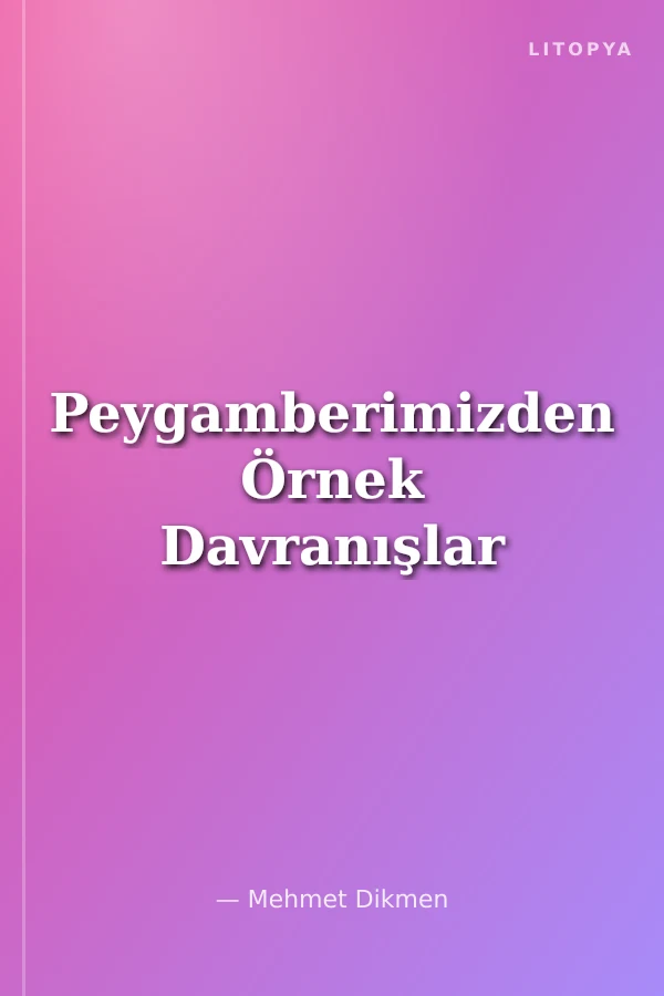 Peygamberimizden Örnek Davranışlar