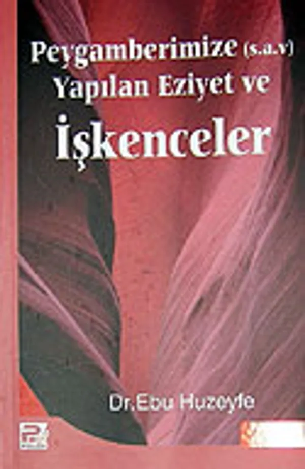 Peygamberimize Yapılan Eziyet ve İşkenceler