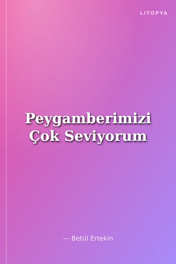 Peygamberimizi Çok Seviyorum