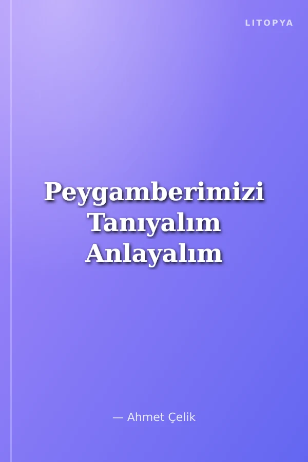 Peygamberimizi Tanıyalım Anlayalım