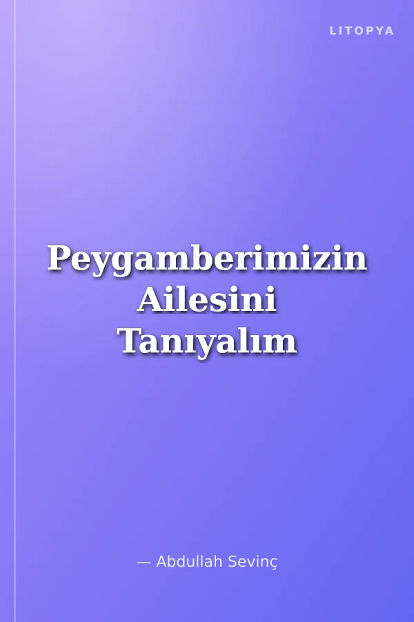 Peygamberimizin Ailesini Tanıyalım