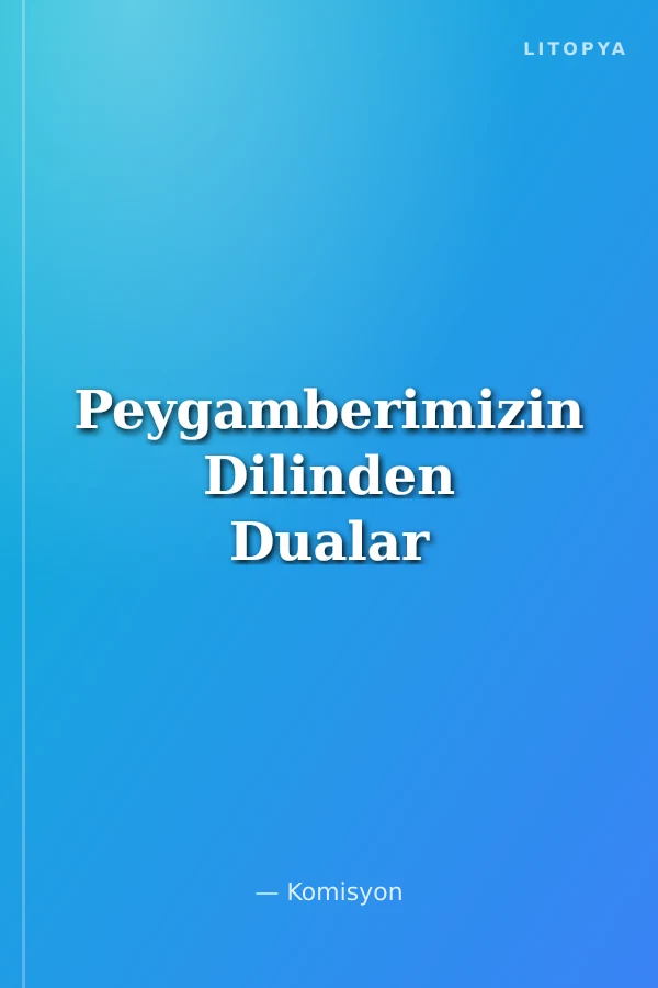 Peygamberimizin Dilinden Dualar