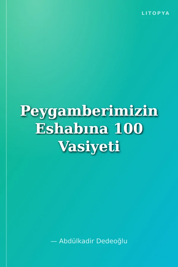 Peygamberimizin Eshabına 100 Vasiyeti