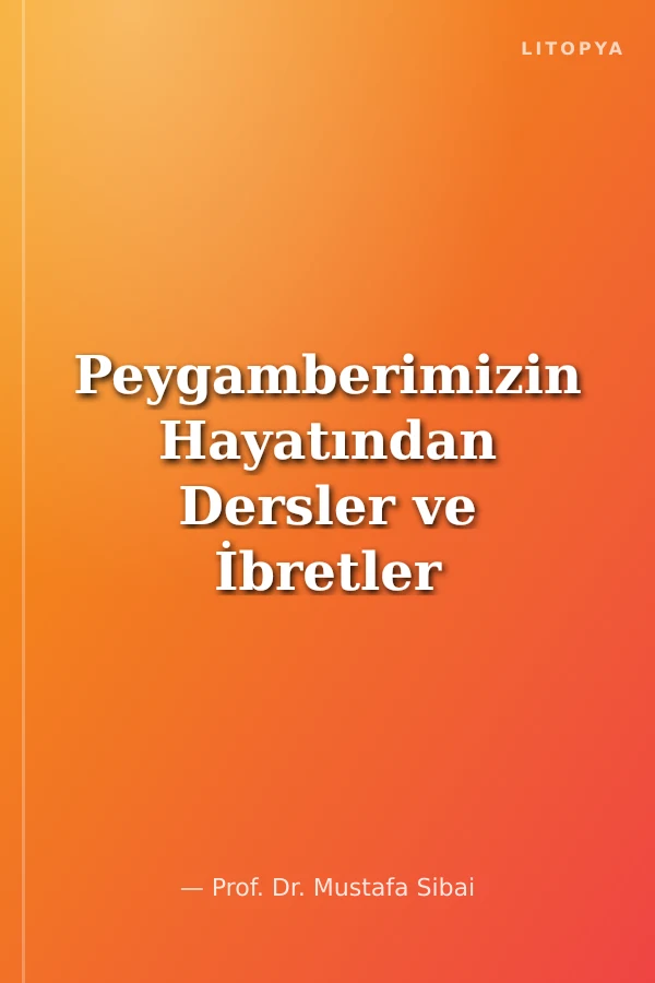 Peygamberimizin Hayatından Dersler ve İbretler