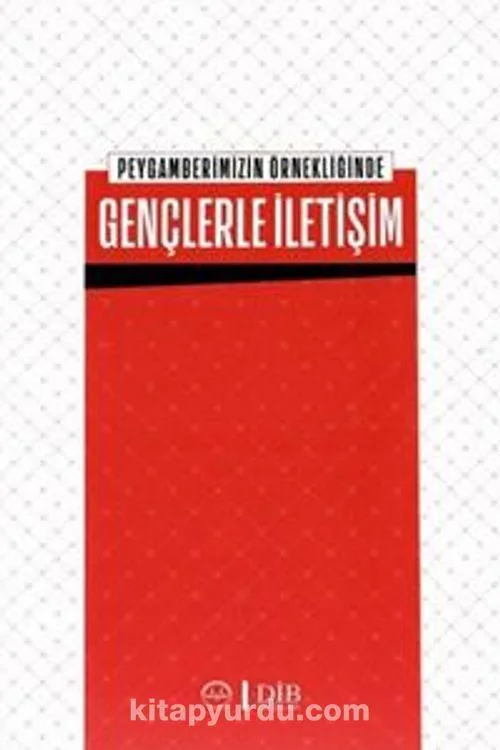 Peygamberimizin örnekliğinde gençlerle iletişim