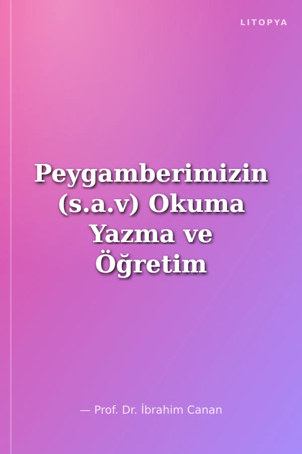Peygamberimizin (s.a.v) Okuma Yazma ve Öğretim Seferberliği