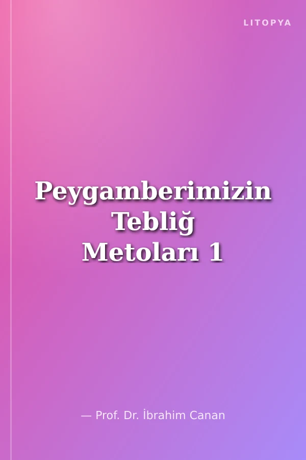 Peygamberimizin Tebliğ Metoları 1
