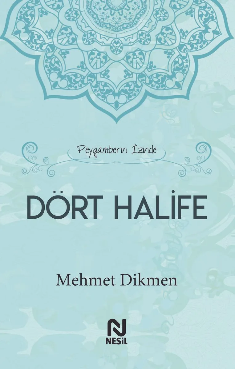 Peygamberin İzinde Dört Halife (Ciltli)
