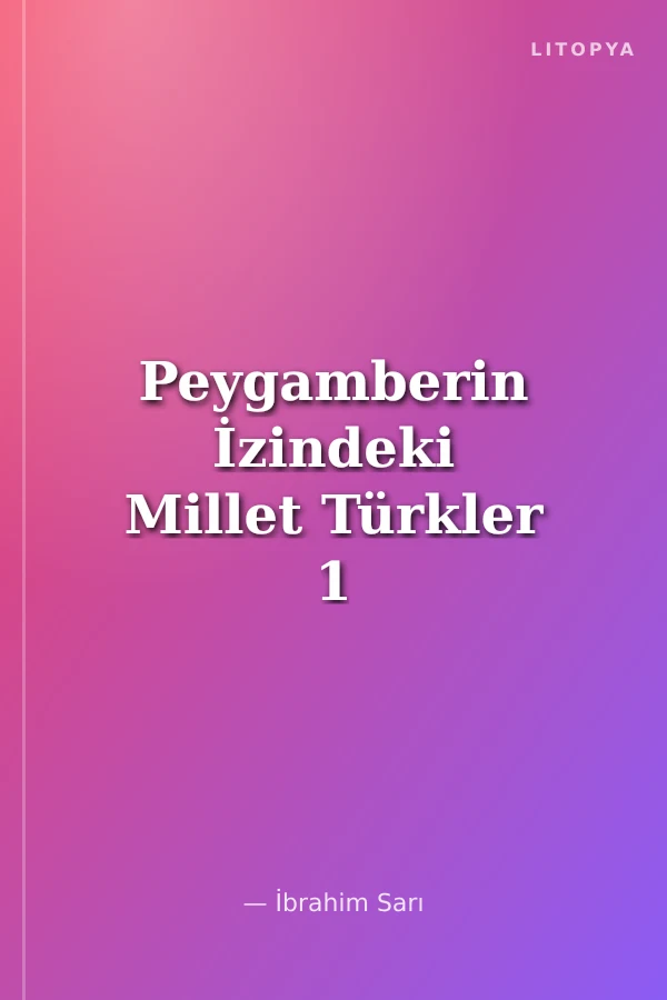 Peygamberin İzindeki Millet Türkler 1