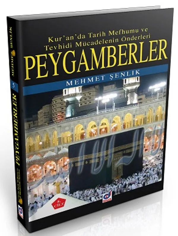 Peygamberler (5.Cilt) Kur'an'da Tarih Mefhumu ve Tevhisi Mücadelenin Önderleri