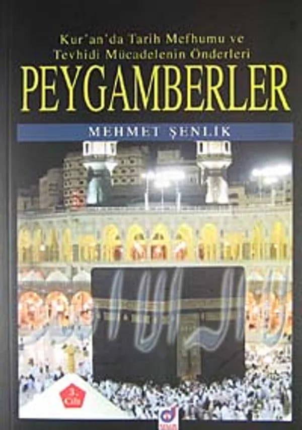 Peygamberler Kur'an'da Tarih Mefhumu ve Tevhisi Mücadelenin Önderleri 3.Cilt