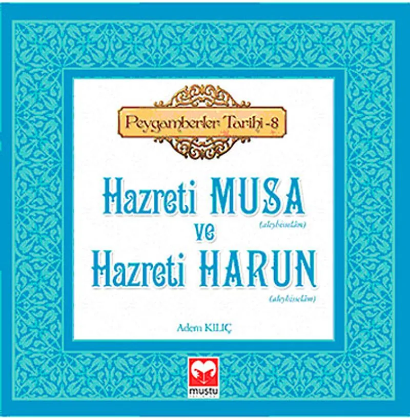 Peygamberler Tarihi-8 Hazreti Musa ve Hazreti Harun