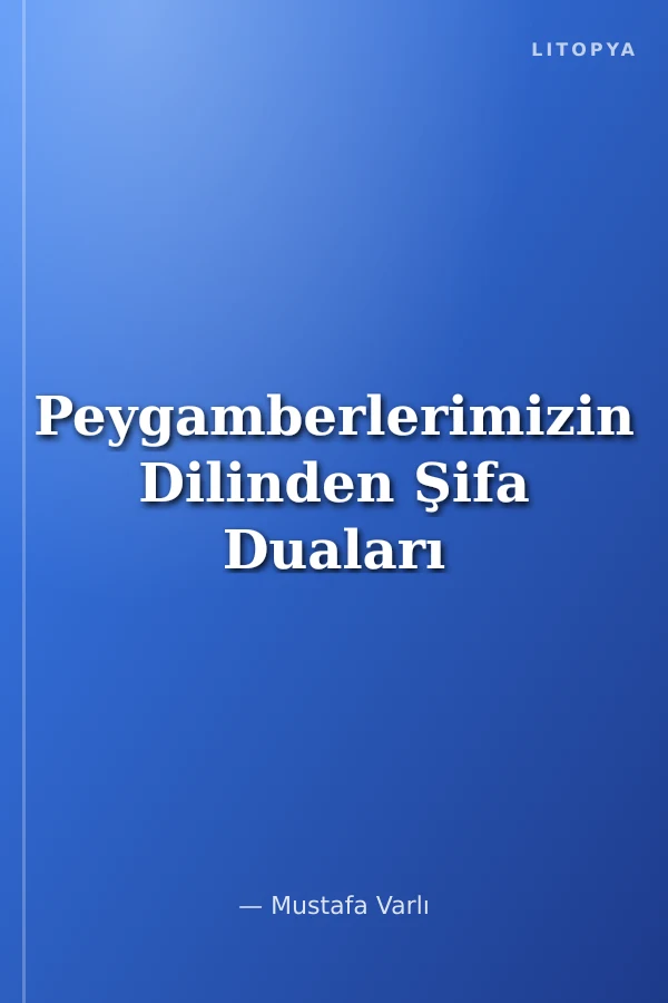 Peygamberlerimizin Dilinden Şifa Duaları