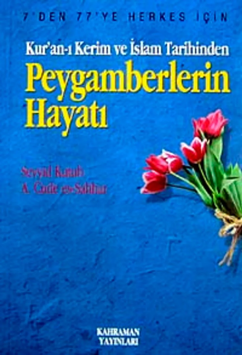 Peygamberlerin Hayatı Kur'an-ı Kerim ve İslam Tarihinden (Özel Baskı)