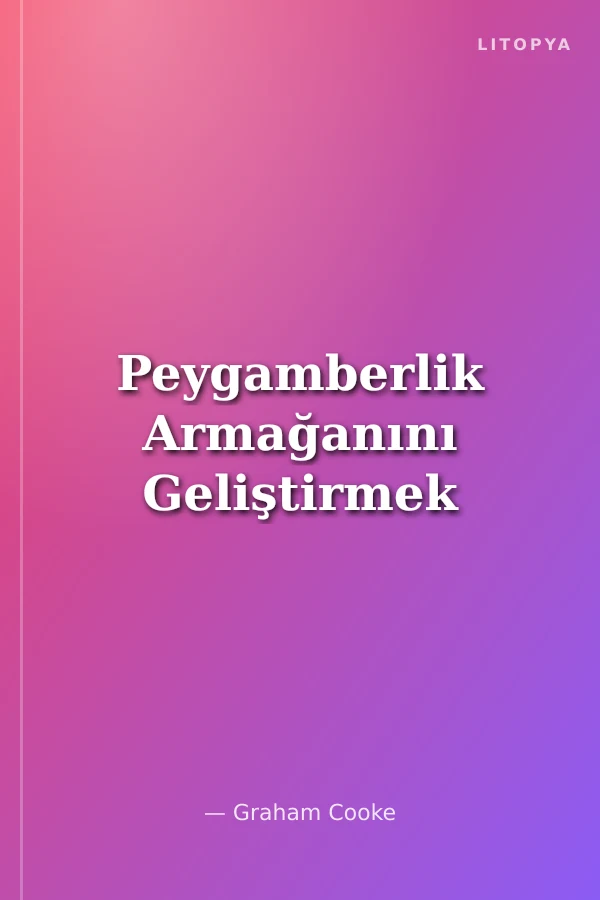 Peygamberlik Armağanını Geliştirmek