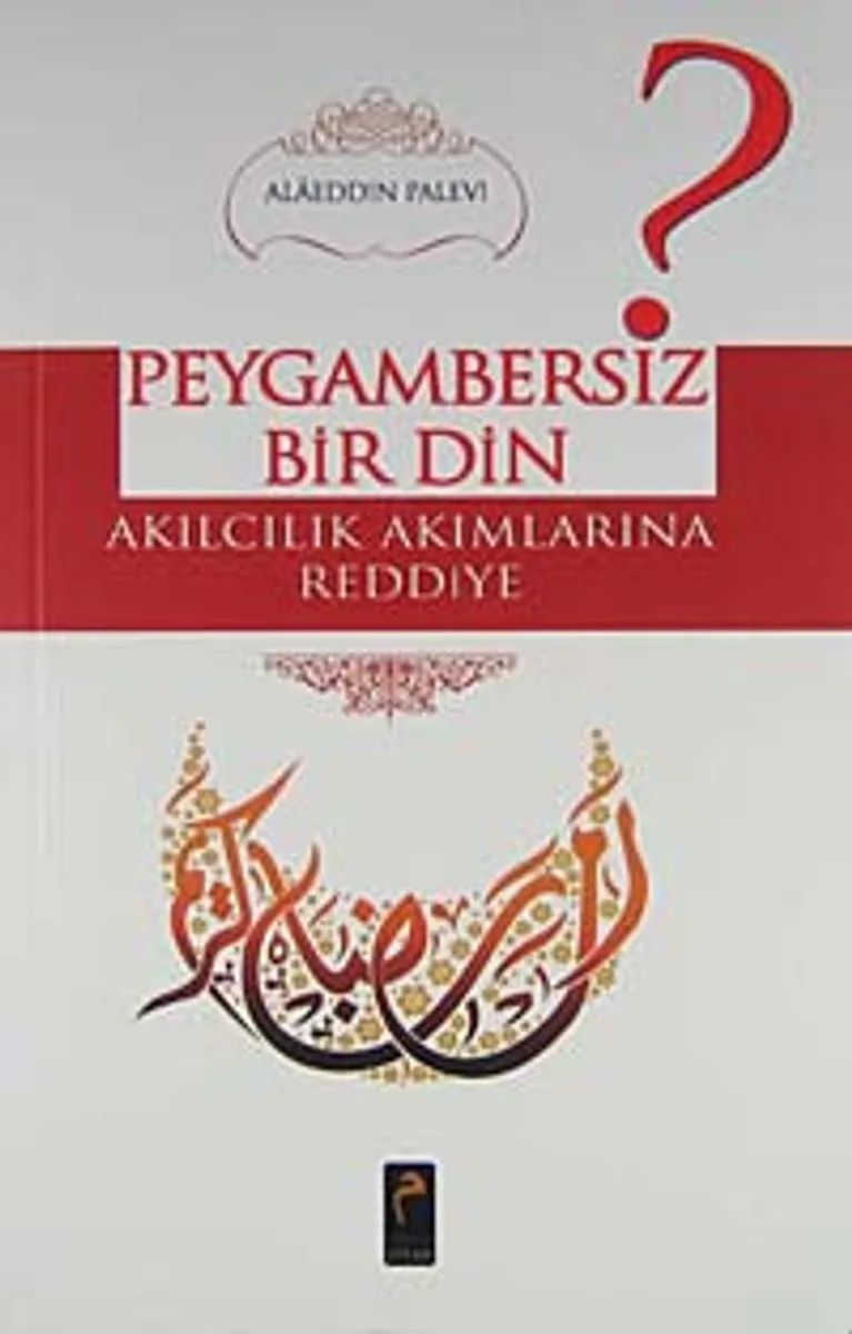 Peygambersiz Bir Din Akılcılık Akımlarına Reddiye