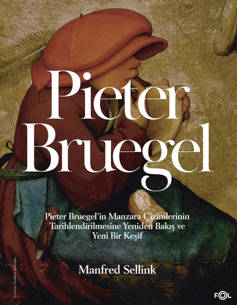 Pieter Bruegel / Pieter Bruegel'in Manzara Çizimlerinin Tarihlendirilmesine Yeniden Bakış ve Yeni Bir Keşif