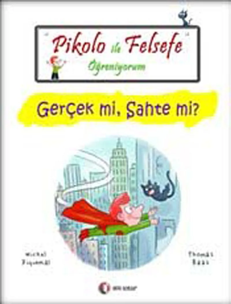 Pikolo ile Felsefe Öğreniyorum / Gerçek mi Sahte mi?