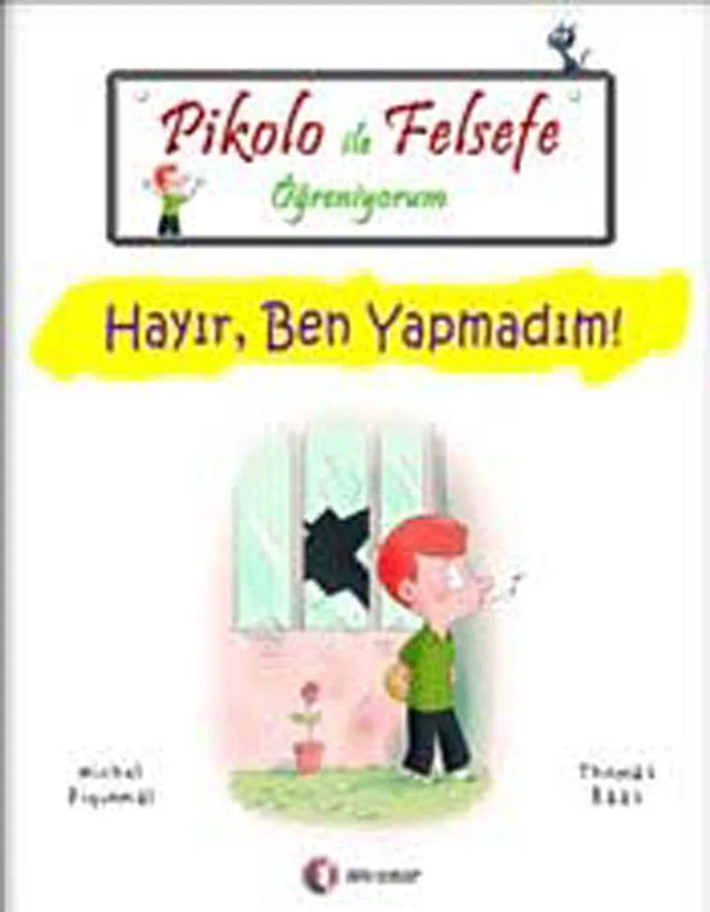 Pikolo ile Felsefe Öğreniyorum / Hayır Ben Yapmadım