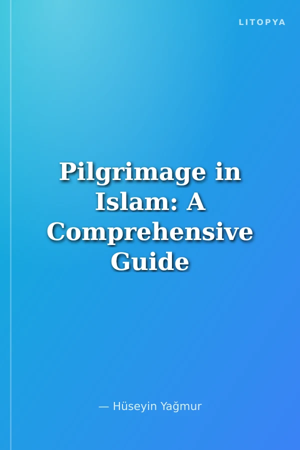 Pilgrimage in Islam: A Comprehensive Guide to the Hajj