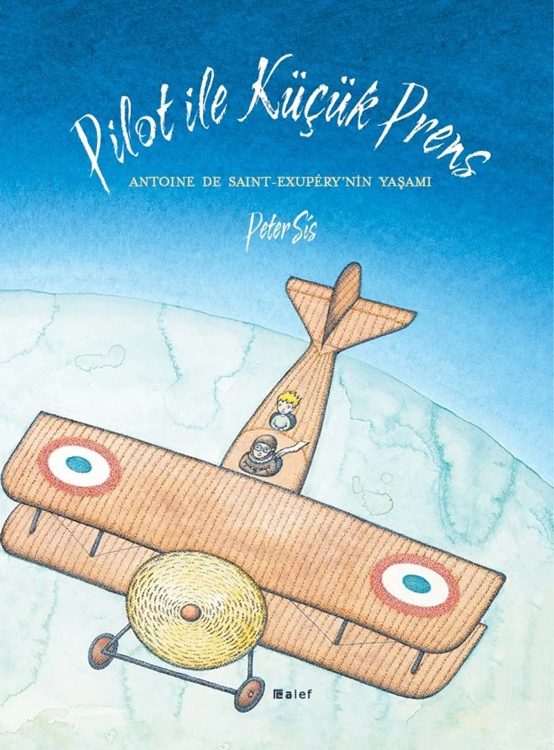 Pilot ile Küçük Prens Antoine de Saint-Exupery'nin Yaşamı