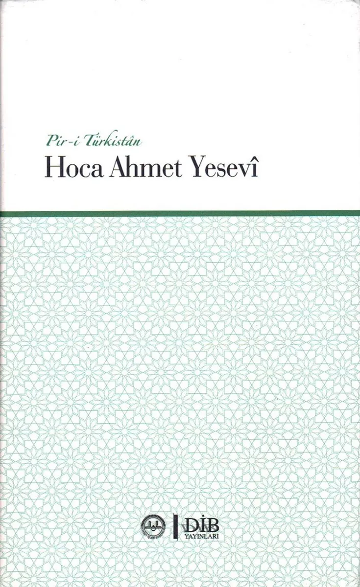 Pir-i Türkistan Hoca Ahmet Yesevi