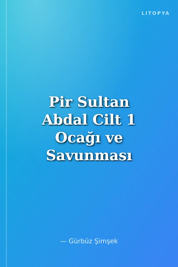 Pir Sultan Abdal Cilt 1 Ocağı ve Savunması