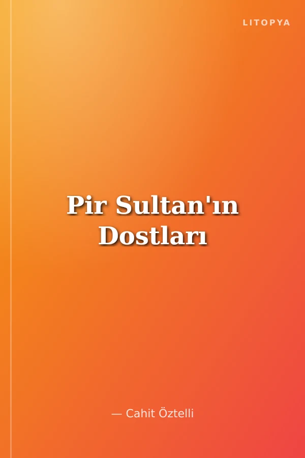 Pir Sultan'ın Dostları