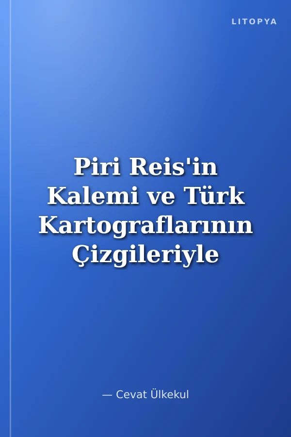 Piri Reis'in Kalemi ve Türk Kartograflarının Çizgileriyle Sicilya Adası