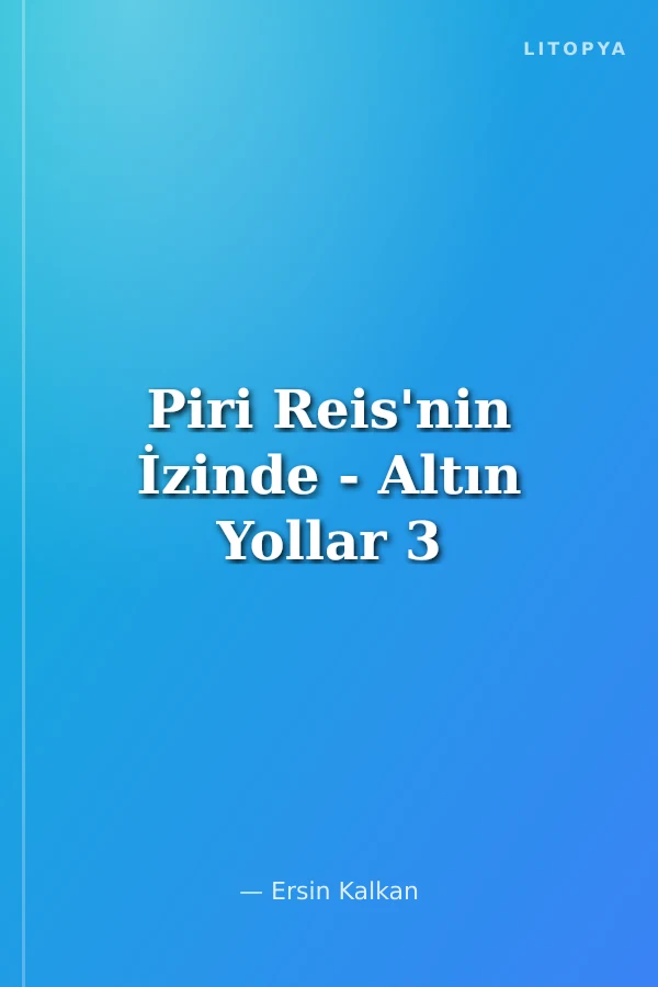 Piri Reis'nin İzinde - Altın Yollar 3