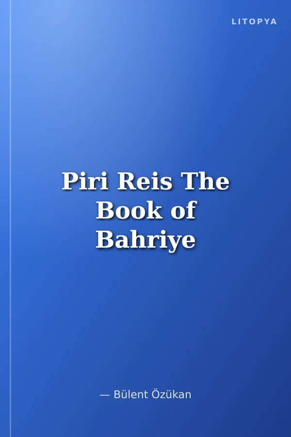 Piri Reis The Book of Bahriye