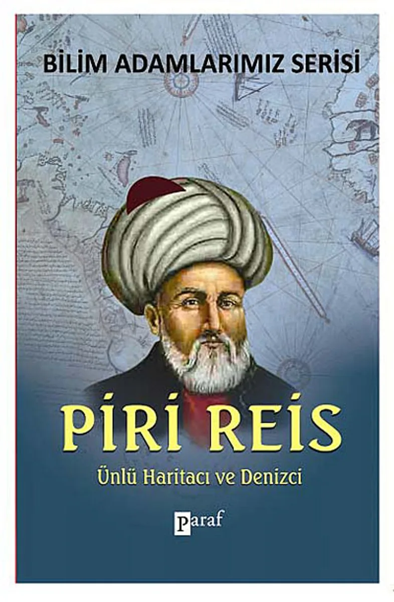 Piri Reis Ünlü Haritacı ve Denizci