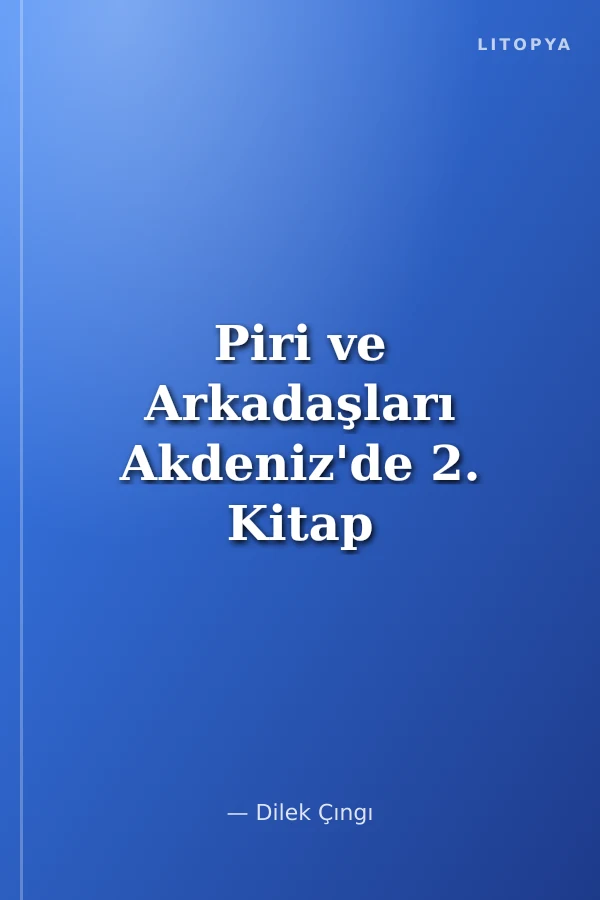 Piri ve Arkadaşları Akdeniz'de 2. Kitap