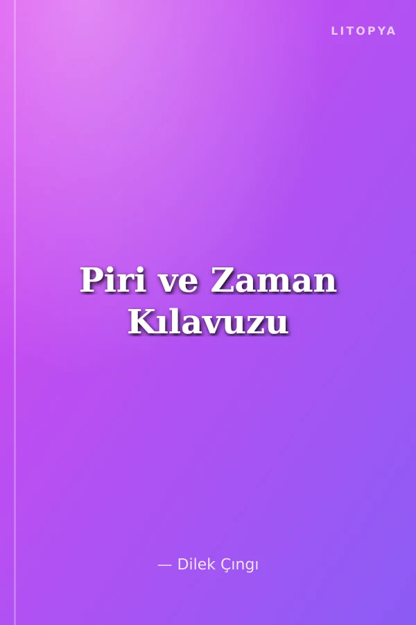 Piri ve Zaman Kılavuzu
