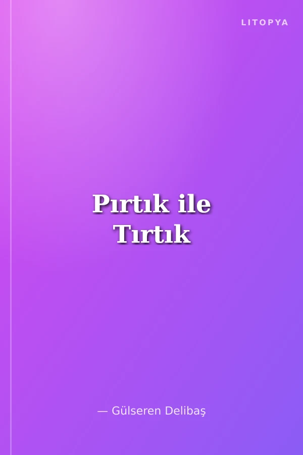 Pırtık ile Tırtık