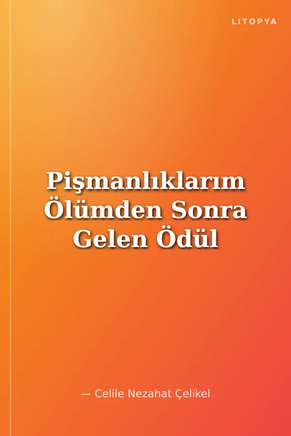 Pişmanlıklarım Ölümden Sonra Gelen Ödül