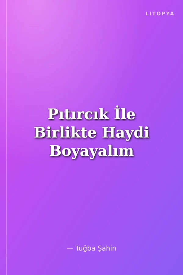 Pıtırcık İle Birlikte Haydi Boyayalım