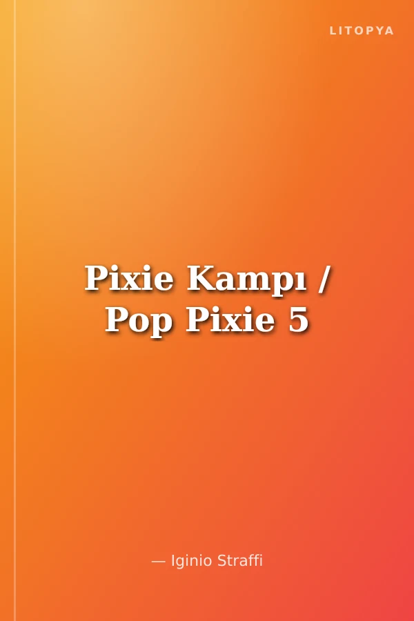 Pixie Kampı / Pop Pixie 5