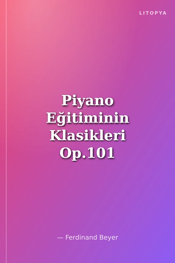 Piyano Eğitiminin Klasikleri Op.101 Piyano