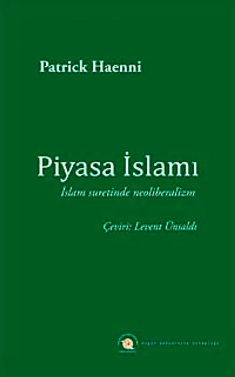 Piyasa İslamı İslam Suretinde Neoliberalizm